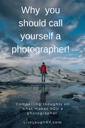 What is a photographer? Why you should call yourself a photographer
